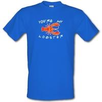 youre my lobster male t shirt