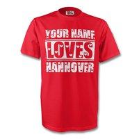 Your Name Loves Hannover T-shirt...