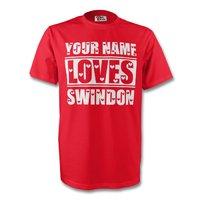 Your Name Loves Swindon T-shirt ...
