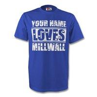 Your Name Loves Millwall T-shirt...