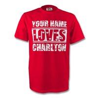 Your Name Loves Charlton T-shirt...