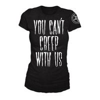 You Can't Creep With Us Tee - Size: S